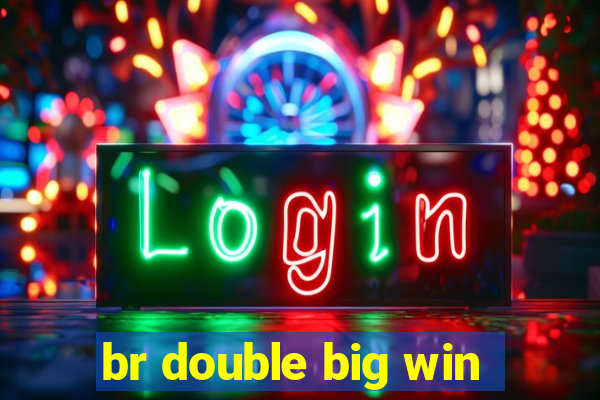 br double big win